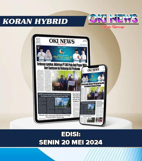 OKI NEWS Edisi Senin 20 Mei 2024