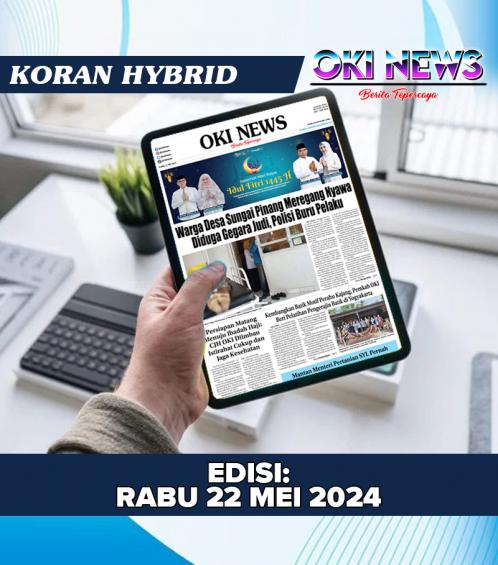 OKI NEWS Edisi RABU 22 Mei 2024