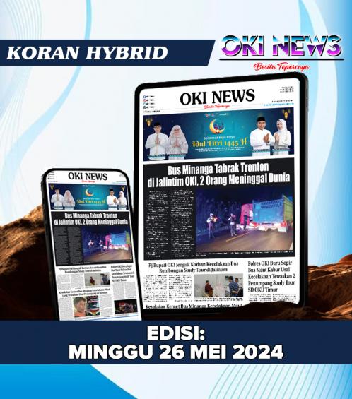 OKI NEWS Edisi MINGGU 26 Mei 2024