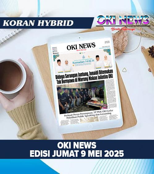 OKI NEWS Edisi JUMAT 9 Mei 2025