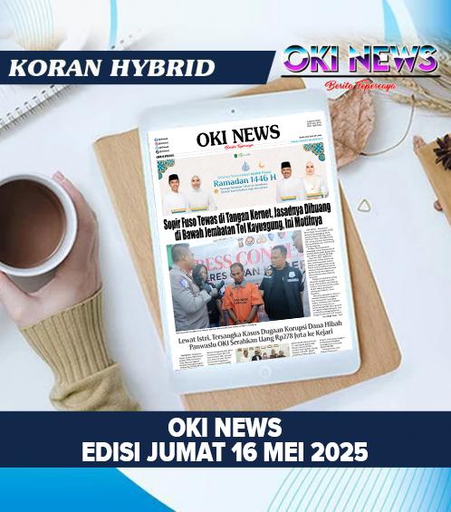 OKI NEWS Edisi JUMAT 16 Mei 2025
