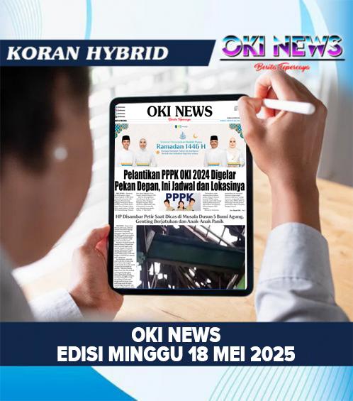 OKI NEWS Edisi MINGGU 18 Mei 2025