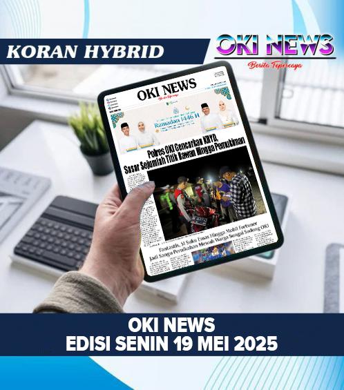 OKI NEWS Edisi SENIN 19 Mei 2025