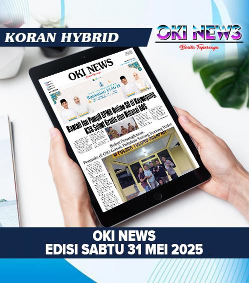 OKI NEWS Edisi SABTU 31 Mei 2025