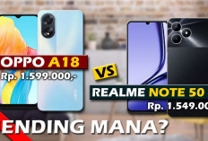 Adu Spek HP Sejutaan Oppo A18 vs Realme Note 50, Buat Kaum Mendang-mending Lebih Cocok yang Mana?  