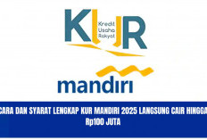 Langsung Cair KUR Mandiri 2025 Hingga Rp100 Juta, Ini Cara dan Syarat Lengkapnya